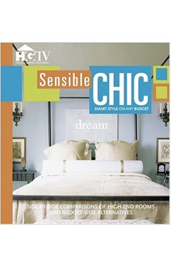 Sensible Chic: Smart Style on Any Budget (Home &amp; Garden Television) Paperback
